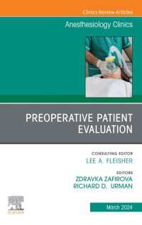 Preoperative Patient Evaluation, An Issue of Anesthesiology Clinics, E-Book : Preoperative Patient Evaluation, An Issue of Anesthesiology Clinics, E-Book