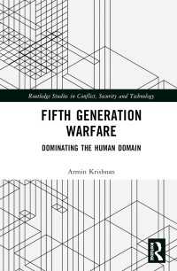 Fifth Generation Warfare : Dominating the Human Domain