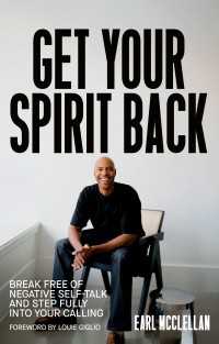 Get Your Spirit Back : Break Free of Negative Self-Talk and Step Fully Into Your Calling