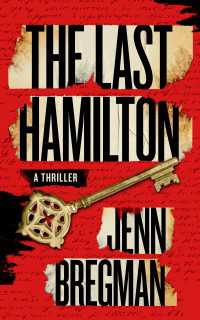 The Last Hamilton : A Novel