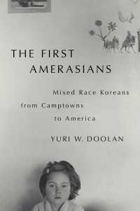 The First Amerasians : Mixed Race Koreans from Camptowns to America