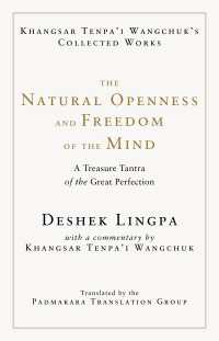 The Natural Openness and Freedom of the Mind : A Treasure Tantra of the Great Perfection