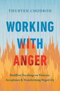 Working with Anger : Buddhist Teachings on Patience, Acceptance, and Transforming Negativity