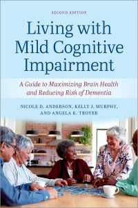 Living with Mild Cognitive Impairment : A Guide to Maximizing Brain Health and Reducing the Risk of Dementia（2）
