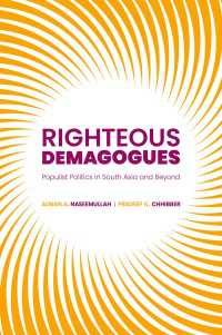南アジアのポピュリスト政治とその展開<br>Righteous Demagogues : Populist Politics in South Asia and Beyond