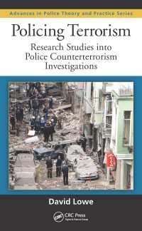 テロリズムの警備<br>Policing Terrorism : Research Studies into Police Counterterrorism Investigations
