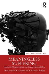 Meaningless Suffering : Traumatic Marginalisation and Ethical Responsibility