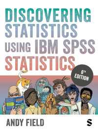IBM SPSSを用いた統計学入門（第６版）<br>Discovering Statistics Using IBM SPSS Statistics（Sixth Edition）