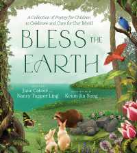 Bless the Earth : A Collection of Poetry for Children to Celebrate and Care for Our World