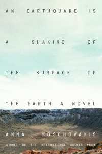 An Earthquake Is a Shaking of the Surface of the Earth : A Novel