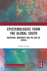 Epistemologies from the Global South : Negritude, Modernity and the Idea of Africa