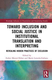 Toward Inclusion and Social Justice in Institutional Translation and Interpreting : Revealing Hidden Practices of Exclusion