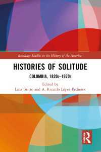 コロンビア史（全２巻）第１巻：孤立の歴史1820-1970年代<br>Histories of Solitude : Colombia, 1820s-1970s