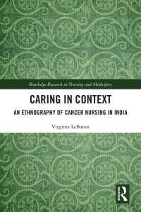 Caring in Context : An Ethnography of Cancer Nursing in India