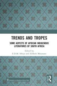 Trends And Tropes : Some Aspects of African Indigenous Literatures of South Africa