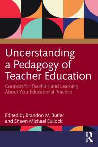 教師教育の教育学を理解する<br>Understanding a Pedagogy of Teacher Education : Contexts for Teaching and Learning About Your Educational Practice