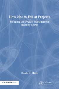 How Not to Fail at Projects : Stopping the Project Management Insanity Spiral
