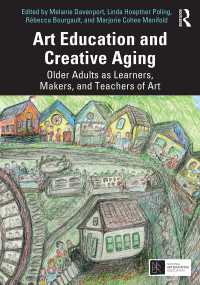 芸術教育と創造的加齢<br>Art Education and Creative Aging : Older Adults as Learners, Makers, and Teachers of Art