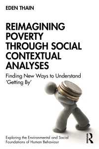 Reimagining Poverty through Social Contextual Analyses : Finding New Ways to Understand ‘Getting By’