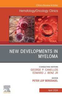 New Developments in Myeloma, An Issue of Hematology/Oncology Clinics of North America, E-Book : New Developments in Myeloma, An Issue of Hematology/Oncology Clinics of North America, E-Book