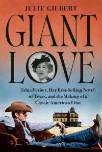 Giant Love : Edna Ferber, Her Best-selling Novel of Texas, and the Making of a Classic American Film