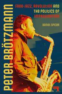 Peter Brötzmann : Free-Jazz, Revolution and the Politics of Improvisation