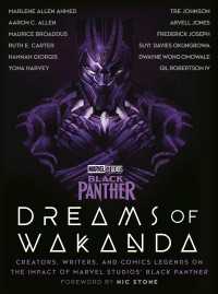 Marvel Studios' Black Panther: Dreams of Wakanda : Creators, Writers, and Comics Legends on the Impact of Marvel Studios' Black Panther