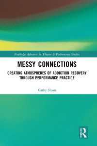 Messy Connections : Creating Atmospheres of Addiction Recovery Through Performance Practice