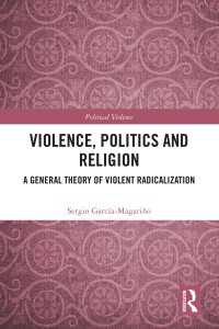 Violence, Politics and Religion : A General Theory of Violent Radicalization