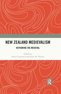 New Zealand Medievalism : Reframing the Medieval