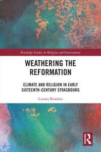 Weathering the Reformation : Climate and Religion in Early Sixteenth-Century Strasbourg