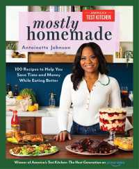 Mostly Homemade : 100 Recipes to Help You Save Time and Money While Eating Better