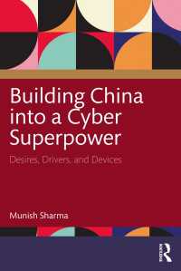 Building China into a Cyber Superpower : Desires, Drivers, and Devices