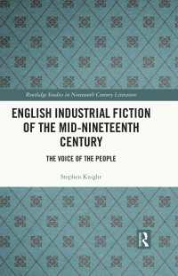 English Industrial Fiction of the Mid-Nineteenth Century : The Voice of the People