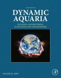 水生生物のダイナミックな生態系：構築と再建（第４版）<br>Dynamic Aquaria : Building and Restoring Ecosystems and the Biosphere（4）