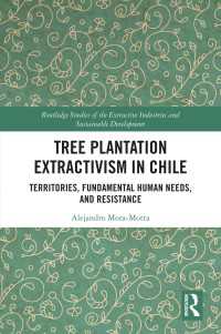 Tree Plantation Extractivism in Chile : Territories, Fundamental Human Needs, and Resistance