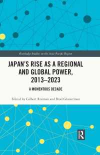 Japan’s Rise as a Regional and Global Power, 2013-2023 : A Momentous Decade