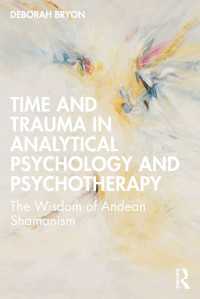 分析心理学と精神療法における時間とトラウマ<br>Time and Trauma in Analytical Psychology and Psychotherapy : The Wisdom of Andean Shamanism