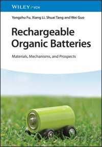 Rechargeable Organic Batteries : Materials, Mechanisms, and Prospects