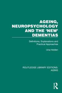 Ageing, Neuropsychology and the 'New' Dementias : Definitions, Explanations and Practical Approaches
