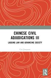Chinese Civil Adjudications III : Lagging Law and Advancing Society
