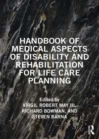 ライフケア設計のための障害とリハビリテーションの医学的側面ハンドブック<br>Handbook of Medical Aspects of Disability and Rehabilitation for Life Care Planning