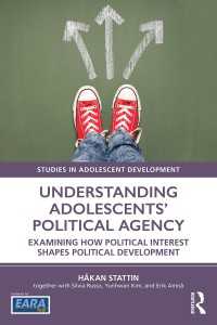 Understanding Adolescents’ Political Agency : Examining How Political Interest Shapes Political Development