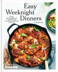 Easy Weeknight Dinners : 100 Fast, Flavor-Packed Meals for Busy People Who Still Want Something Good to Eat [A Cookbook]