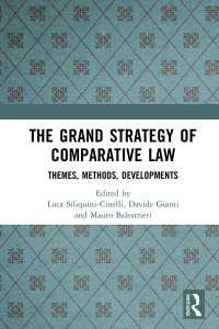 The Grand Strategy of Comparative Law : Themes, Methods, Developments