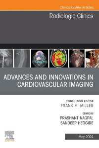 Advances and Innovations in Cardiovascular Imaging, An Issue of Radiologic Clinics of North America : Advances and Innovations in Cardiovascular Imaging, An Issue of Radiologic Clinics of North America, E-Book