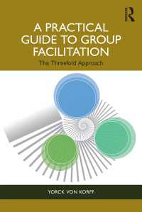 グループ・ファシリテーション実践ガイド<br>A Practical Guide to Group Facilitation : The Threefold Approach