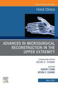 Advances in Microsurgical Reconstruction in the Upper Extremity, An Issue of Hand Clinics : Advances in Microsurgical Reconstruction in the Upper Extremity, An Issue of Hand Clinics, E-Book