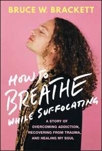 How to Breathe While Suffocating : A Story Of Overcoming Addiction, Recovering From Trauma, and Healing My Soul