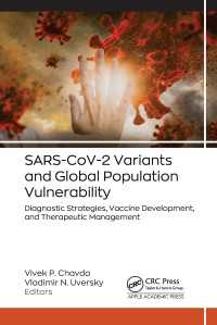 SARS-CoV-2 Variants and Global Population Vulnerability : Diagnostic Strategies, Vaccine Development, and Therapeutic Management
